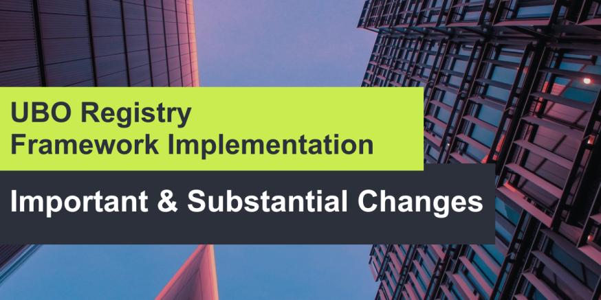 Important & Substantial Changes to the UBO Registry Framework Implementation