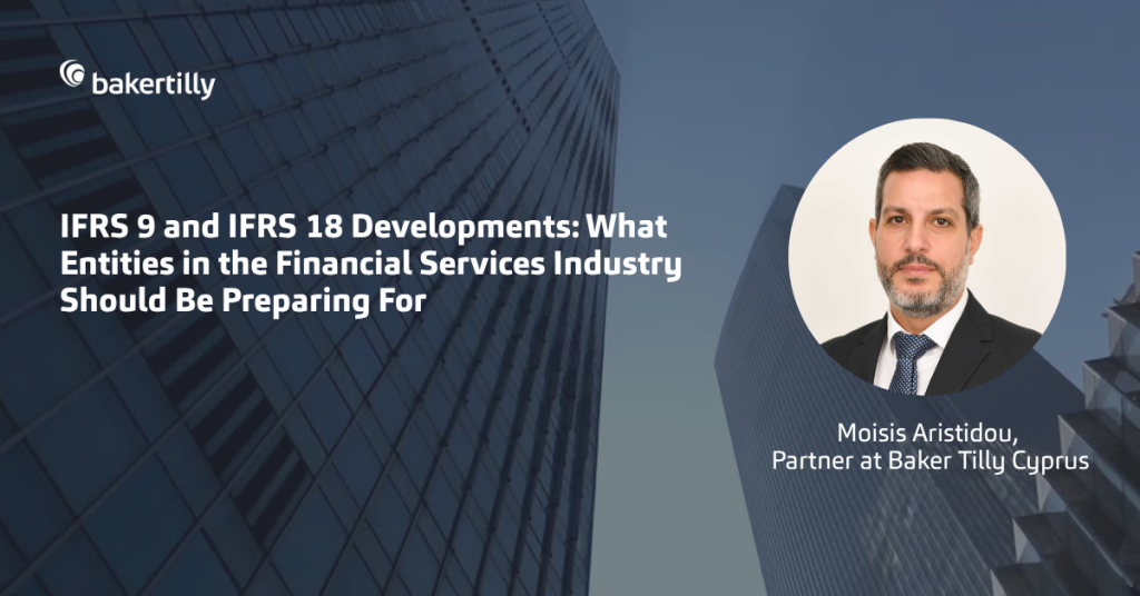IFRS 9 and IFRS 18 Developments: What Entities in the Financial Services Industry Should Be Preparing For