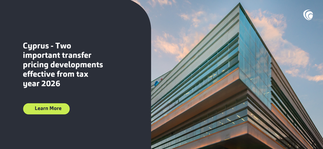 Cyprus - Two important transfer pricing developments effective from tax year 2026