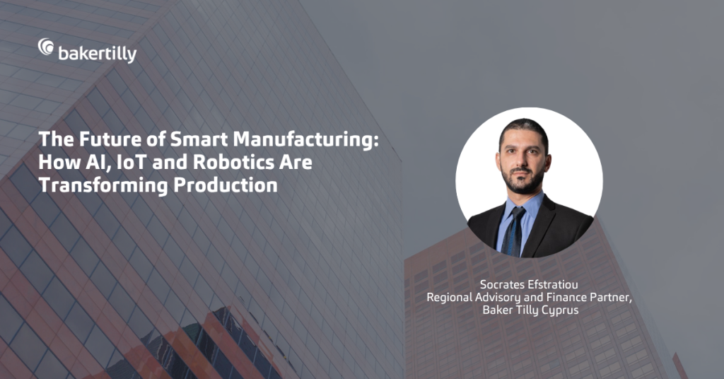 The Future of Smart Manufacturing: How AI, IoT and Robotics Are Transforming Production